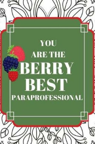 Cover of You Are the Berry Best Paraprofessional