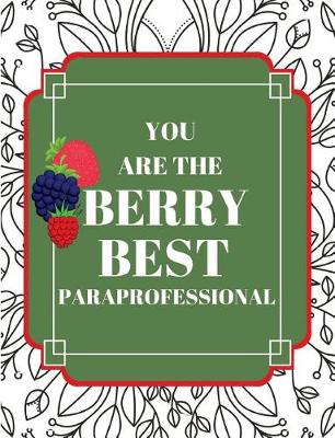 Book cover for You Are the Berry Best Paraprofessional