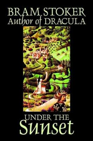 Cover of Under the Sunset by Bram Stoker, Fiction