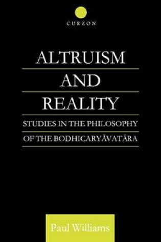 Cover of Altruism and Reality: Studies in the Philosophy of the Bodhicaryavatara