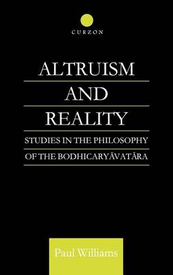 Book cover for Altruism and Reality: Studies in the Philosophy of the Bodhicaryavatara