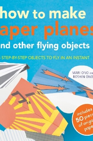 Cover of How to Make Paper Planes and Other Flying Objects