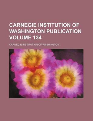 Book cover for Carnegie Institution of Washington Publication Volume 134