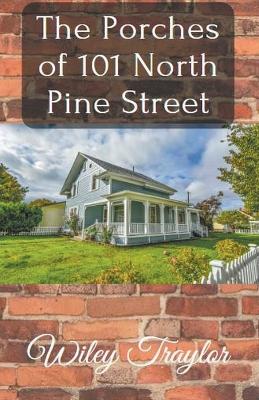 Book cover for The Porches of 101 North Pine Street