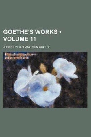 Cover of Goethe's Works (Volume 11)