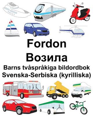 Book cover for Svenska-Serbiska (kyrilliska) Fordon/&#1042;&#1086;&#1079;&#1080;&#1083;&#1072; Barns tvåspråkiga bildordbok