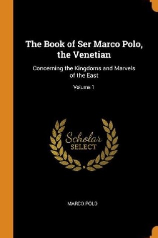 Cover of The Book of Ser Marco Polo, the Venetian