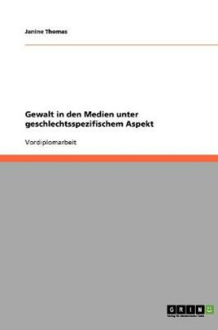 Cover of Gewalt in den Medien unter geschlechtsspezifischem Aspekt