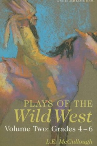 Cover of Plays of the Wild West Years Five-Seven