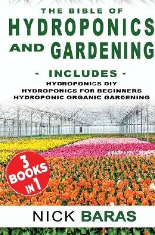 Cover of The Bible Of Hydroponics and Gardening