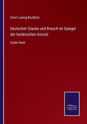 Book cover for Deutscher Glaube und Brauch im Spiegel der heidnischen Vorzeit