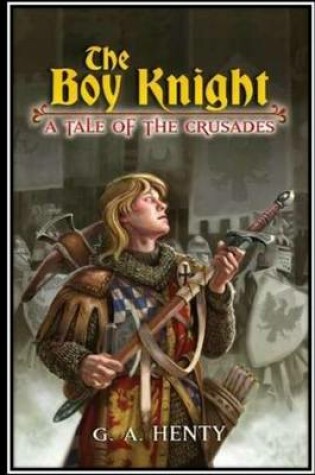 Cover of The Boy Knight. A tale of the crusades
