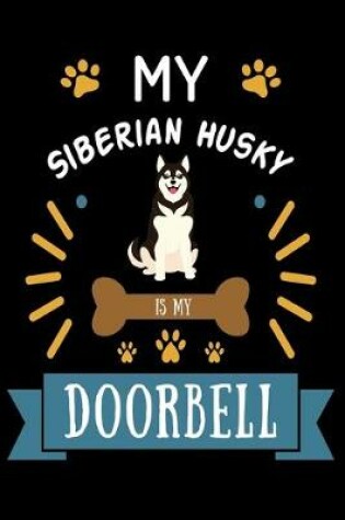 Cover of My Siberian Husky is my Doorbell