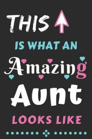 Cover of This Is What An Amazing AUNT Looks Like