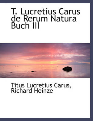 Book cover for T. Lucretius Carus de Rerum Natura Buch III