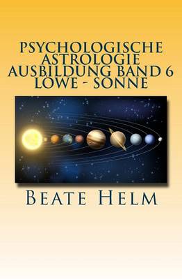 Cover of Psychologische Astrologie - Ausbildung Band 6 - Loewe - Sonne