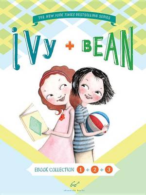 Book cover for Ivy and Bean Bundle Set 1 (Books 1-3)