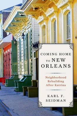 Cover of Coming Home to New Orleans: Neighborhood Rebuilding After Katrina