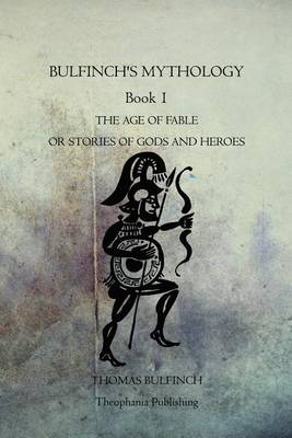 Book cover for Bulfinch's Mythology Book 1