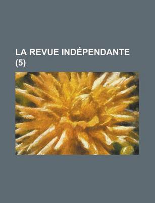 Book cover for La Revue Independante (5)