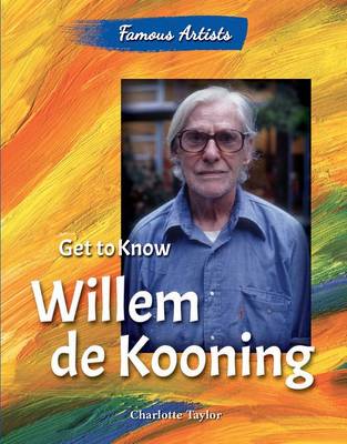 Cover of Get to Know Willem de Kooning