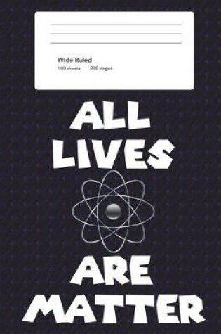 Cover of All Lives Are Matter Graph Paper Composition Book 5 x 5 (8.5 x 11)