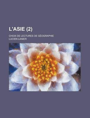 Book cover for L'Asie; Choix de Lectures de Geographie (2 )