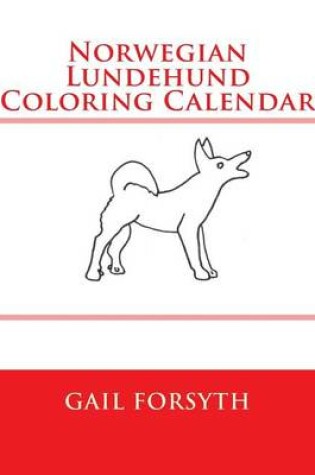 Cover of Norwegian Lundehund Coloring Calendar