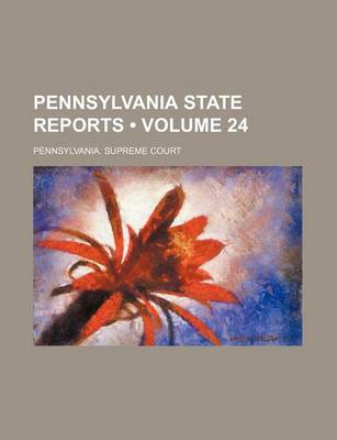 Book cover for Pennsylvania State Reports (Volume 24)