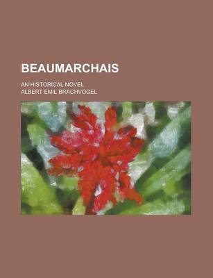 Book cover for Beaumarchais; An Historical Novel