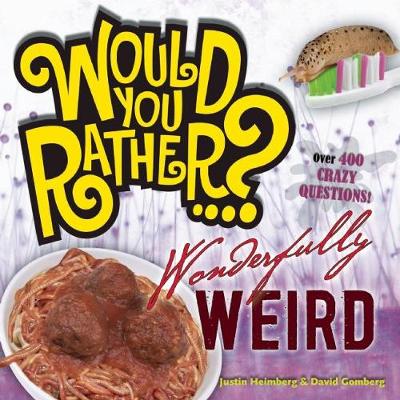 Book cover for Would You Rather...? Wonderfully Weird