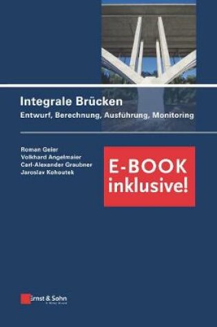 Cover of Integrale Brucken - Entwurf, Berechnung, ung, Monitoring (inkl. E-Book als PDF)