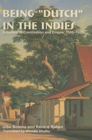 Cover of Being "Dutch" in the Indies