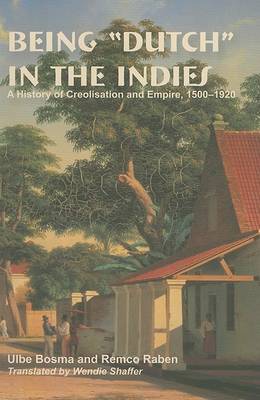 Book cover for Being "Dutch" in the Indies