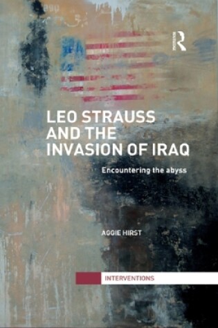 Cover of Leo Strauss and the Invasion of Iraq