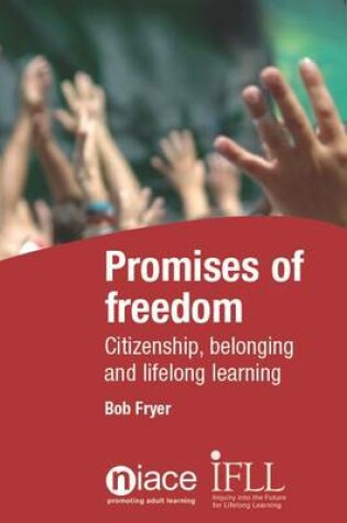 Cover of Promises of Freedom: Citizenship, Belonging and Lifelong Learning