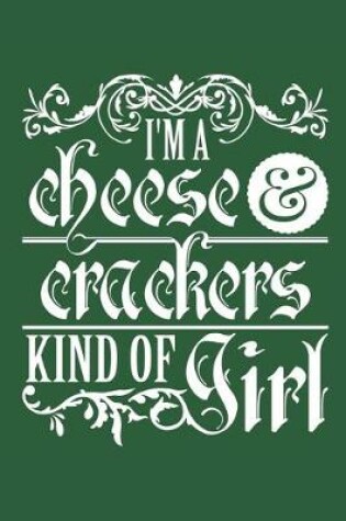 Cover of I'm A Cheese and Crackers Kind of Girl