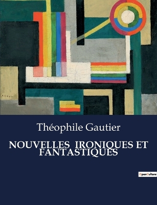 Book cover for Nouvelles Ironiques Et Fantastiques