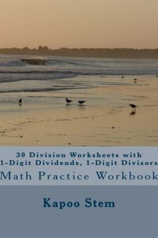 Cover of 30 Division Worksheets with 1-Digit Dividends, 1-Digit Divisors