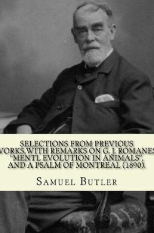 Cover of Selections from Previous Works, with Remarks on G. J. Romanes' Mentl Evolution in Animals, and a Psalm of Montreal (1890). by