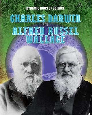 Book cover for Dynamic Duos of Science: Charles Darwin and Alfred Russel Wallace