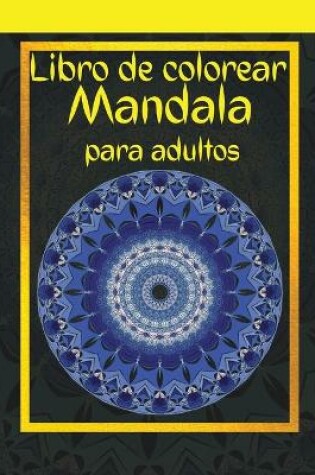Cover of Libro De Colorear Mandala Para Adultos
