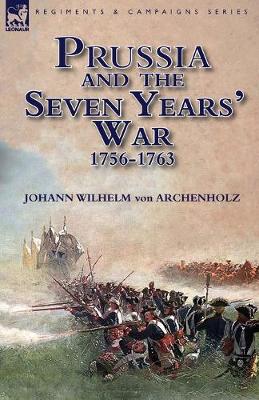 Book cover for Prussia and the Seven Years' War 1756-1763