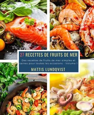 Book cover for 27 Recettes de Fruits de Mer - Volume 1