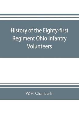 Book cover for History of the Eighty-first Regiment Ohio Infantry Volunteers, during the War of the Rebellion