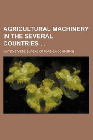 Cover of Agricultural Machinery in the Several Countries