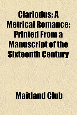 Book cover for Clariodus; A Metrical Romance