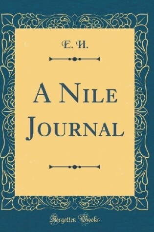Cover of A Nile Journal (Classic Reprint)