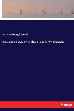 Cover of Neueste Literatur der Geschichtskunde