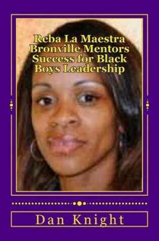 Cover of Reba La Maestra Bronville Mentors Success for Black Boys Leadership